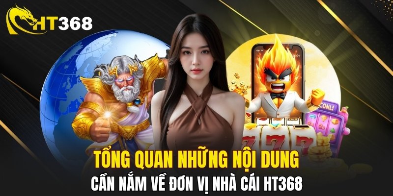 Loạt thông tin có liên quan tới nhà cái HT368