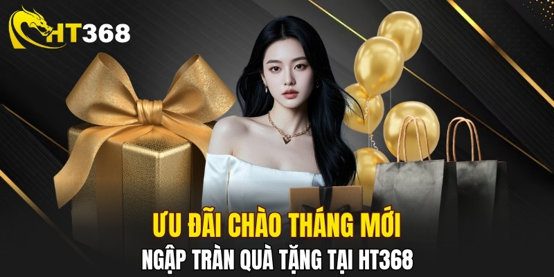 Loạt khuyến mãi bùng nổ tại nhà cái HT368