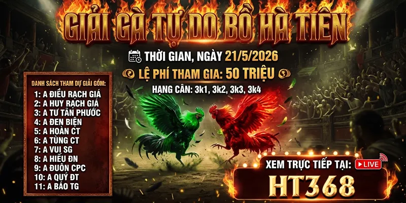Giải Bồ Gà Hà Tiên Ngày 21/05/2026